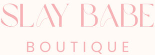 Slay Babe Boutique